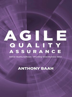 cover image of Agile Quality Assurance: Deliver Quality Software- Providing Great Business Value